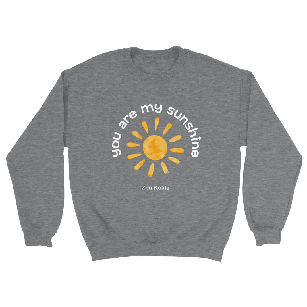 You Are My Sunshine feel-good sweatshirt — Zen Koala Australia