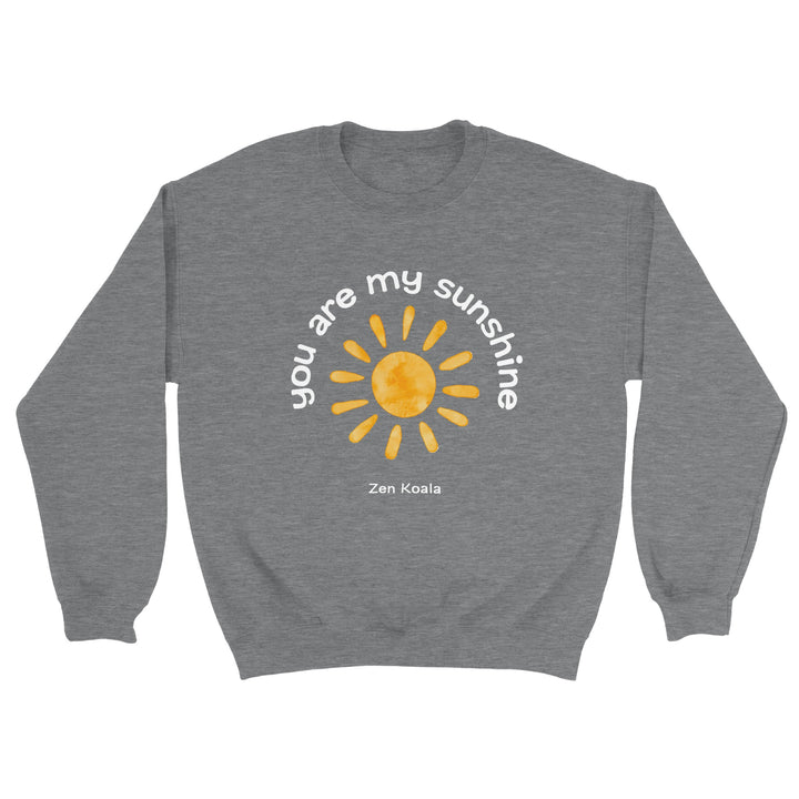 You Are My Sunshine feel-good sweatshirt — Zen Koala Australia
