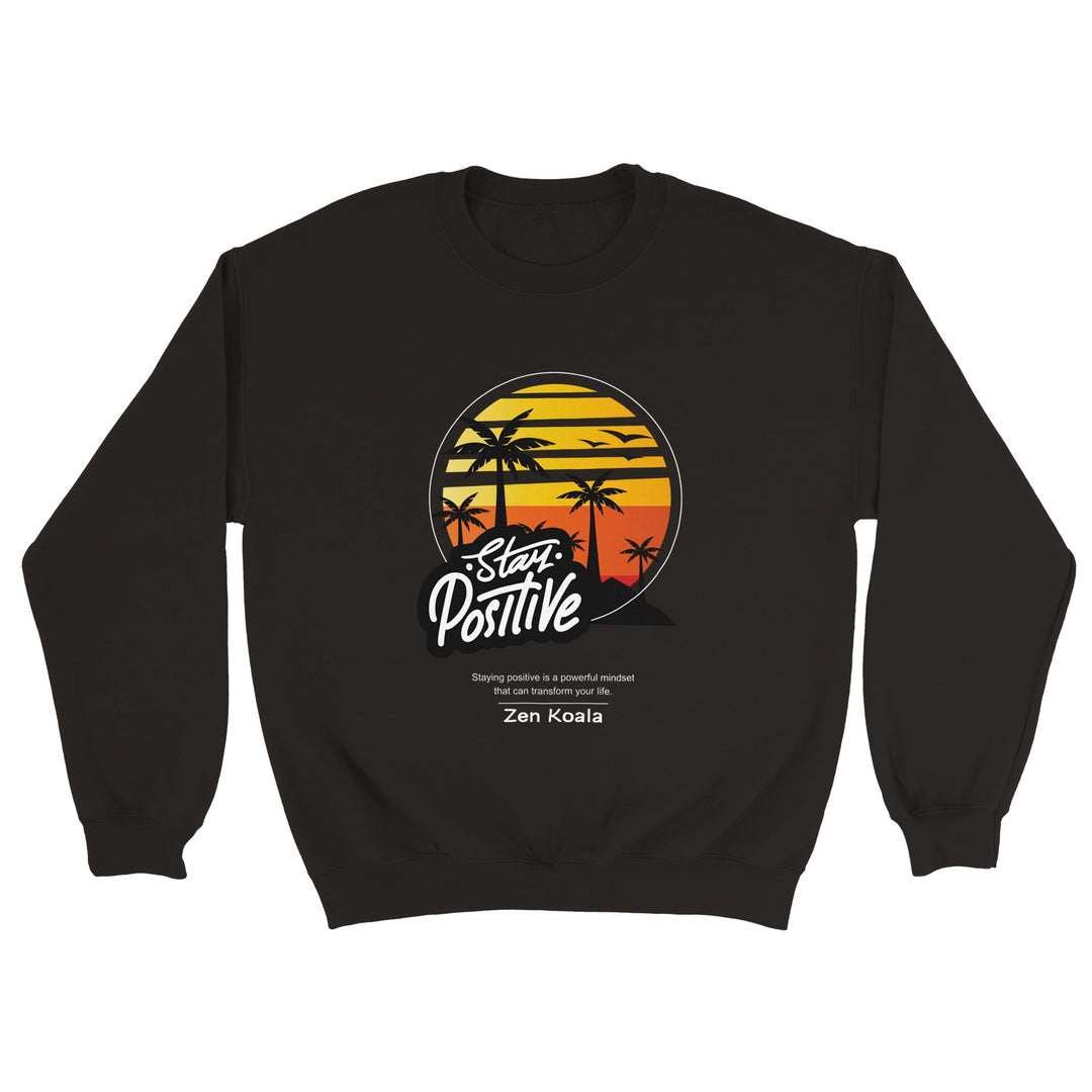 Stay Positive - Sweatshirt