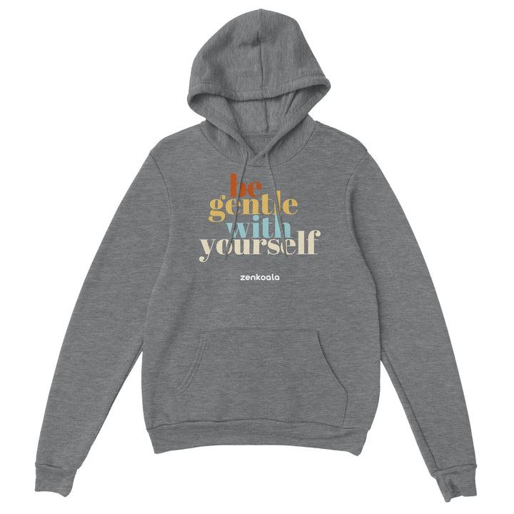 Be Gentle feel-good hoodie in sport grey: soft lettering that says be gentle with yourself, Zen Koala Australia