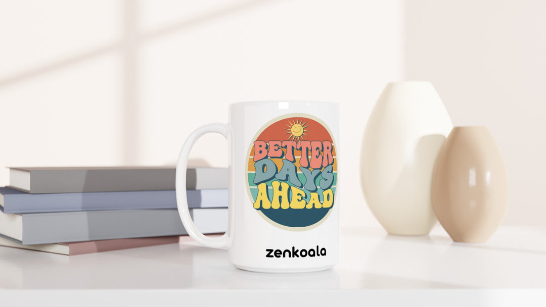 Better Days Ahead 15oz mug beside books and vases, Zen Koala Australia