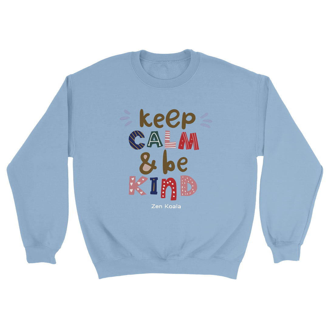 Keep Calm, Be Kind feel-good sweatshirt — Zen Koala Australia