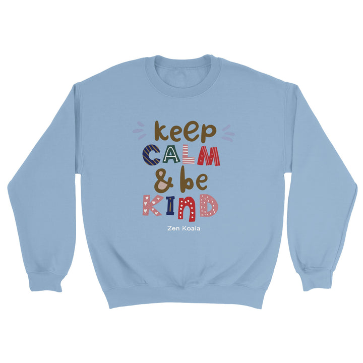 Keep Calm, Be Kind feel-good sweatshirt — Zen Koala Australia