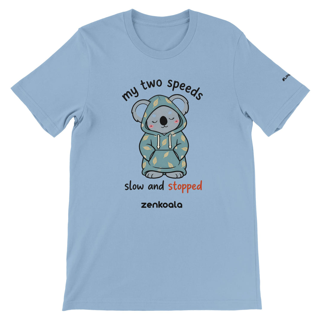 My Two Speeds Slow and Stopped feel-good tee in light blue — Zen Koala Australia