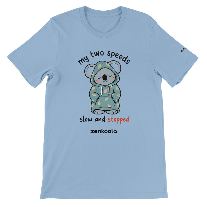 My Two Speeds Slow and Stopped feel-good tee in light blue — Zen Koala Australia