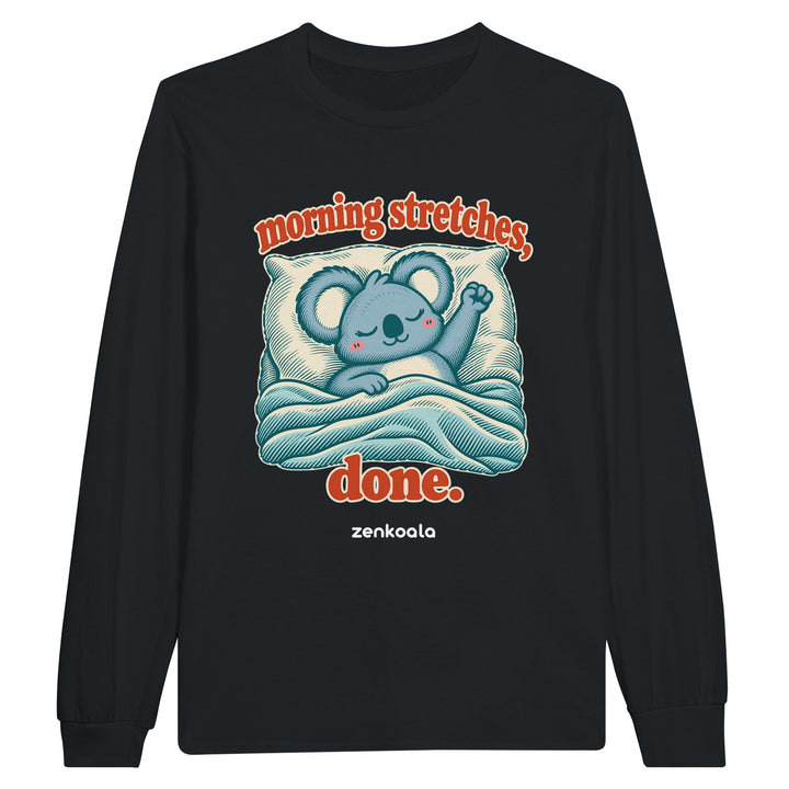 Morning Stretches Done feel-good long sleeve tee in black, Zen Koala Australia