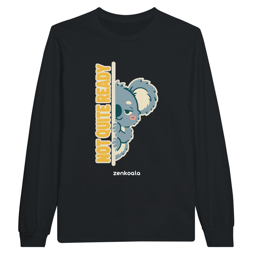 Not Quite Ready feel-good long sleeve tee in black, Zen Koala Australia