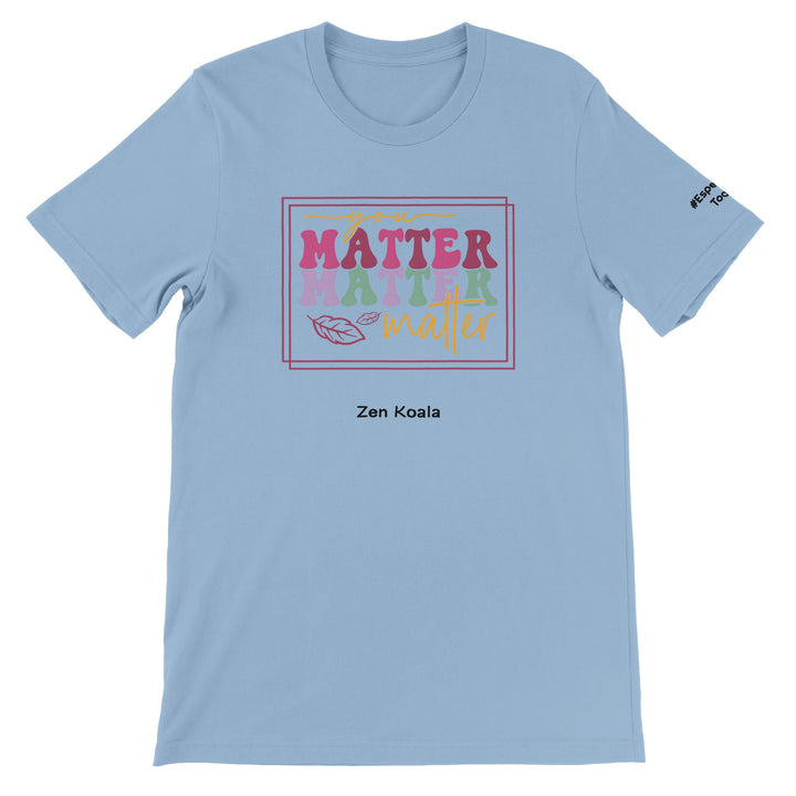 You Matter feel-good tee — Zen Koala Australia