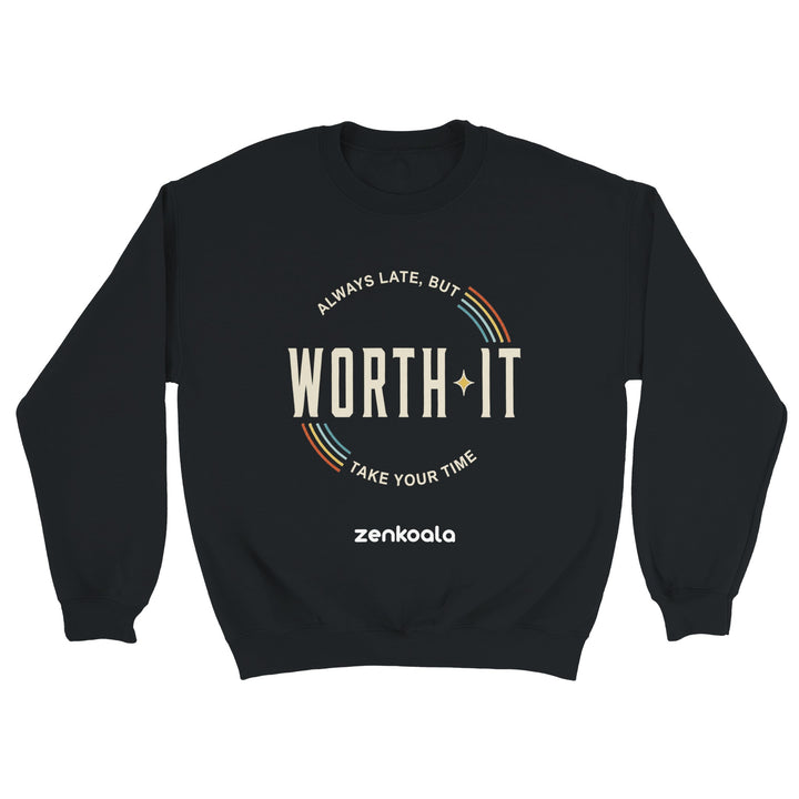 Always Late But Worth It feel-good sweatshirt in black — Zen Koala Australia