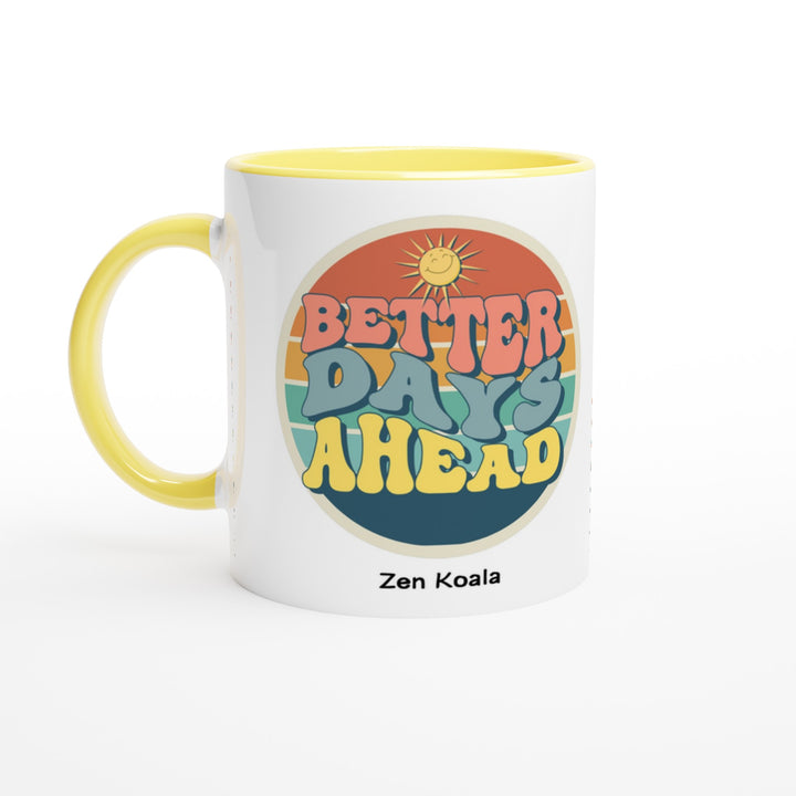 Better Days Ahead - Mug