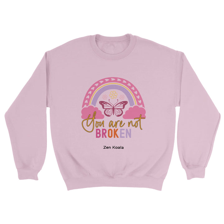 You Are Not Broken feel-good sweatshirt — Zen Koala Australia