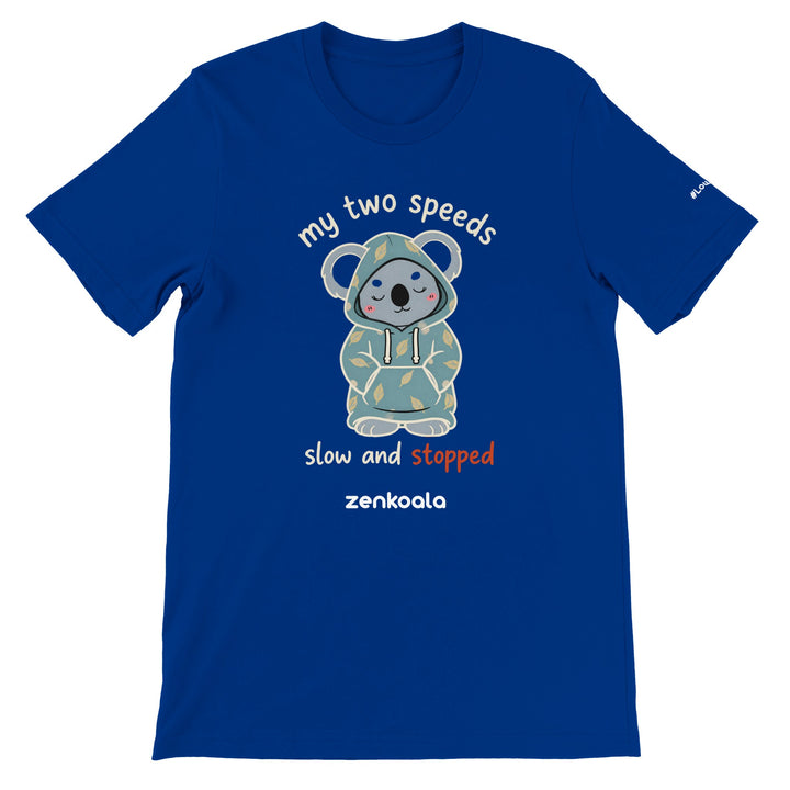 My Two Speeds Slow and Stopped feel-good tee in true royal — Zen Koala Australia