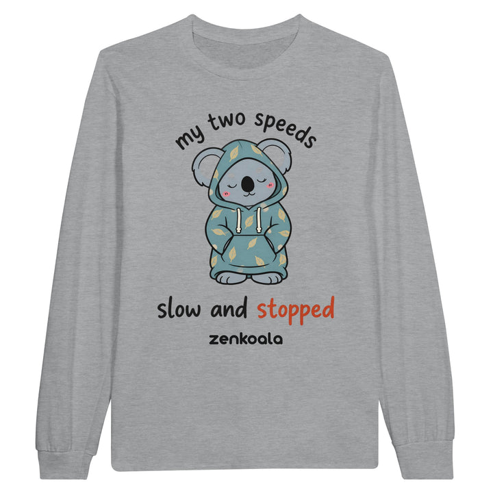 My Two Speeds Slow and Stopped long sleeve tee in sports grey — Zen Koala Australia