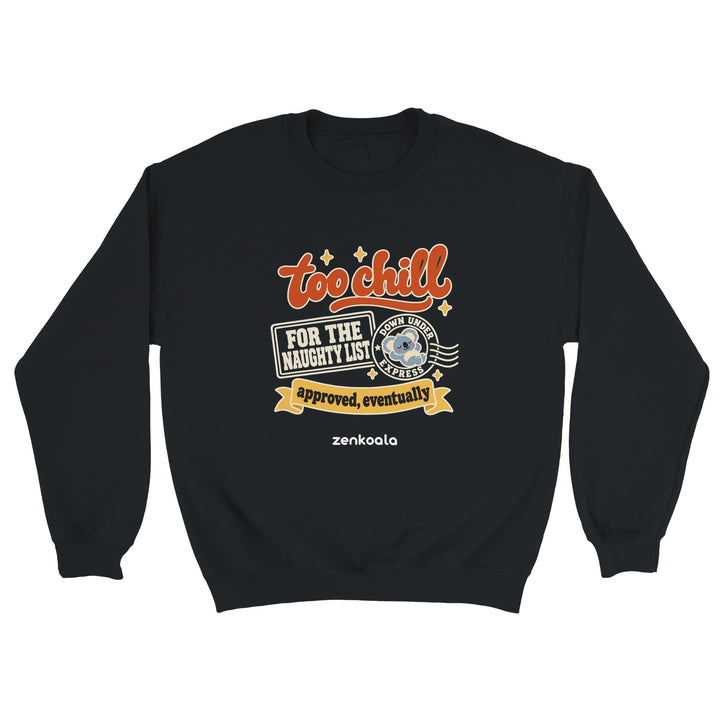 Too Chill for the Naughty List feel-good sweatshirt in black, Zen Koala Australia