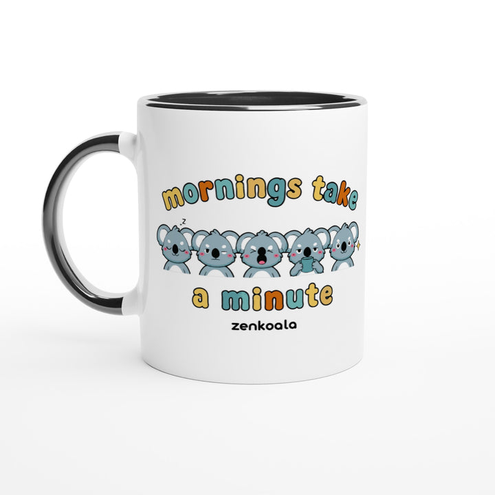 Mornings Take a Minute mug in black: white with a black rim, inside and handle, Zen Koala Australia