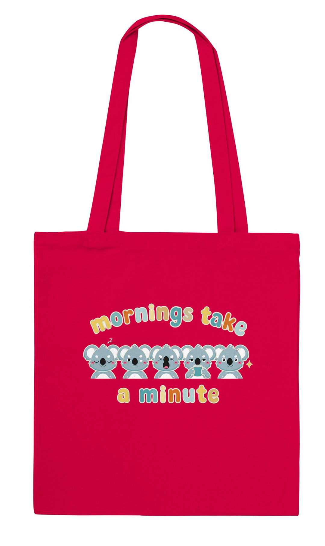 Mornings Take a Minute feel-good tote bag in red, Zen Koala Australia