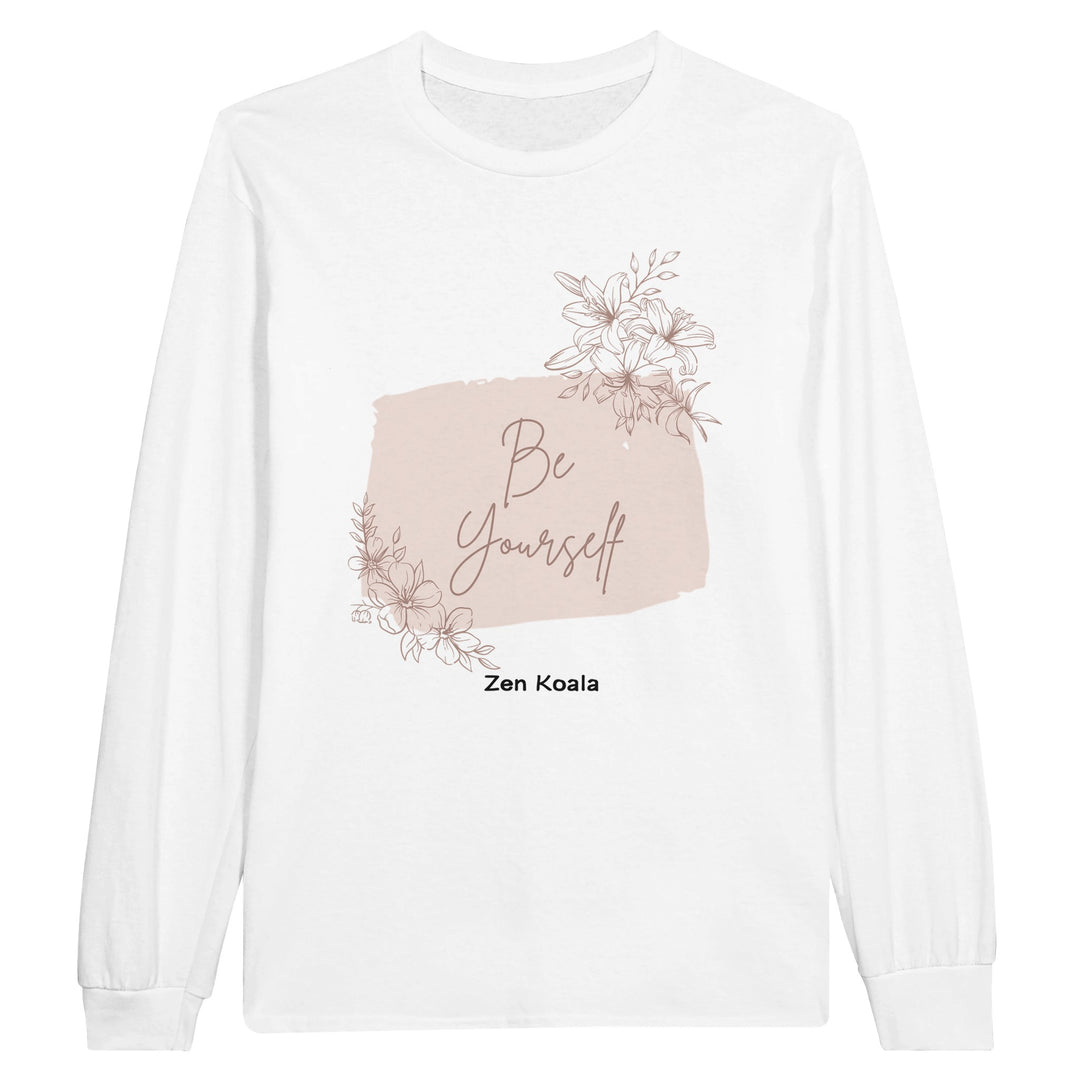 Be Yourself feel-good long sleeve tee — show up as you, all of it, Zen Koala Australia