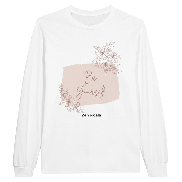 Be Yourself feel-good long sleeve tee — show up as you, all of it, Zen Koala Australia