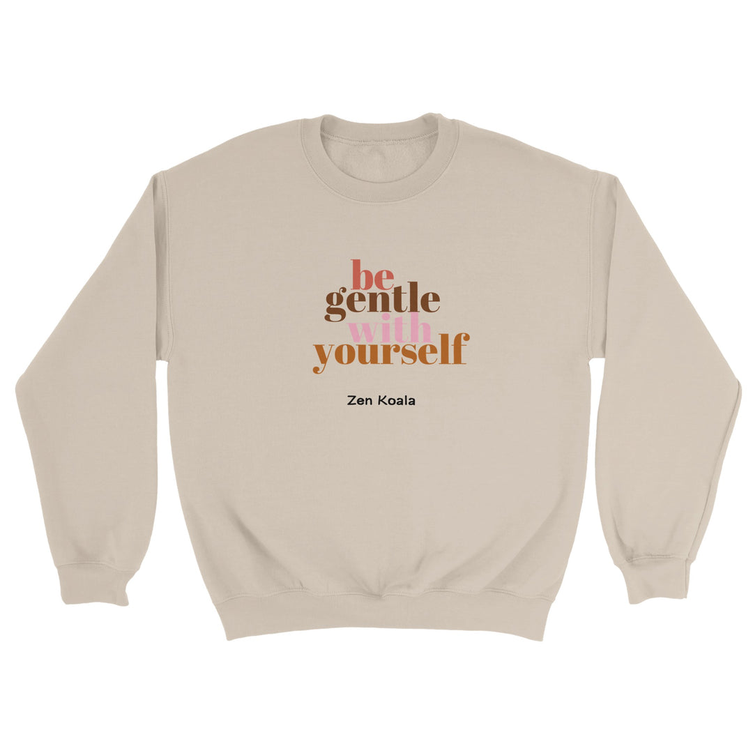 Be Gentle feel-good sweatshirt — Zen Koala Australia