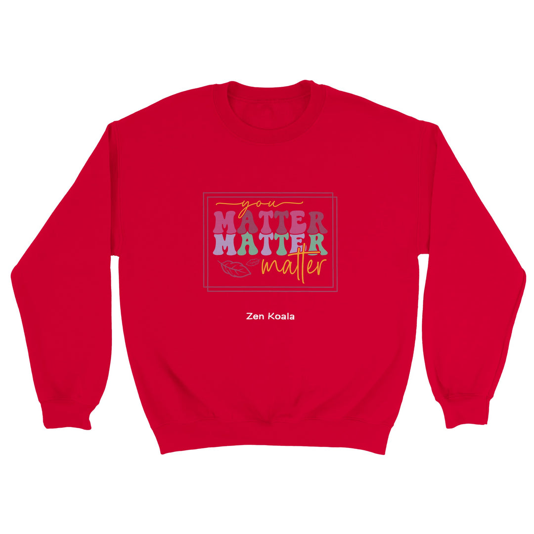 You Matter feel-good sweatshirt — Zen Koala Australia