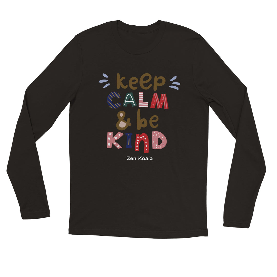 Keep Calm, Be Kind - T-Shirt - Long Sleeve