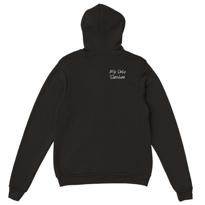 You are My Sunhsine - Hoodie