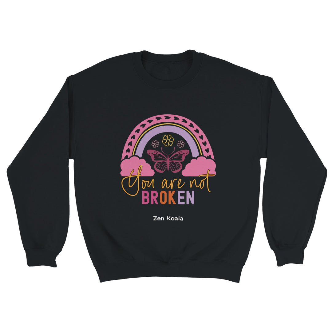 You Are Not Broken feel-good sweatshirt — Zen Koala Australia