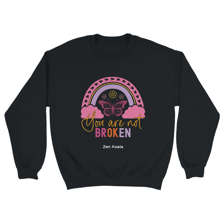You Are Not Broken feel-good sweatshirt — Zen Koala Australia