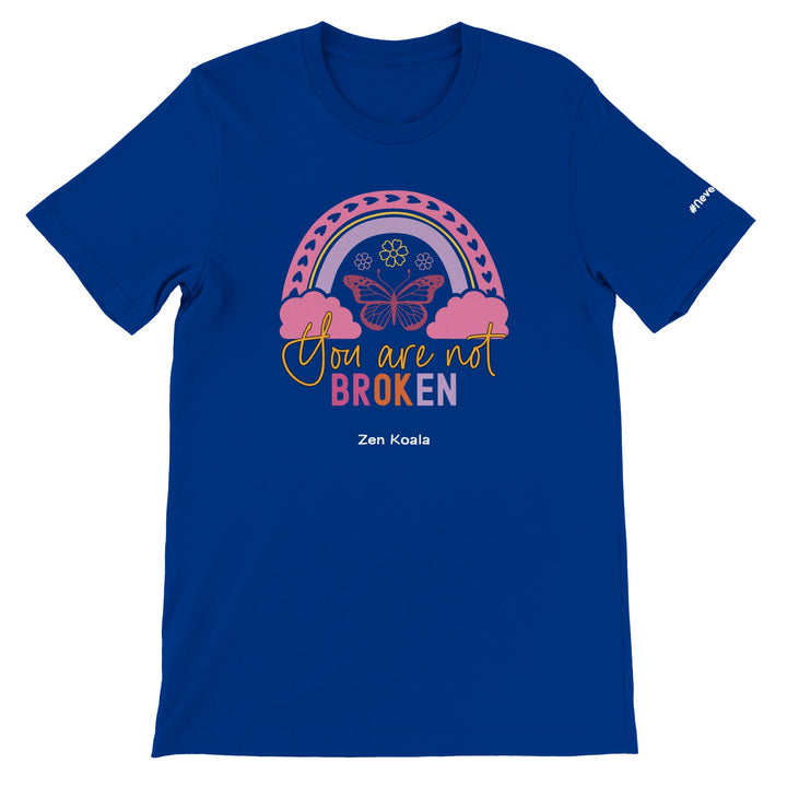 You Are Not Broken feel-good tee — Zen Koala Australia