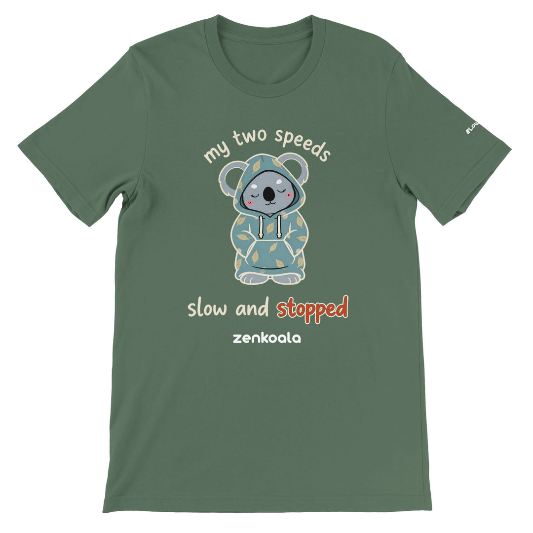 My Two Speeds Slow and Stopped feel-good tee in military green — Zen Koala Australia