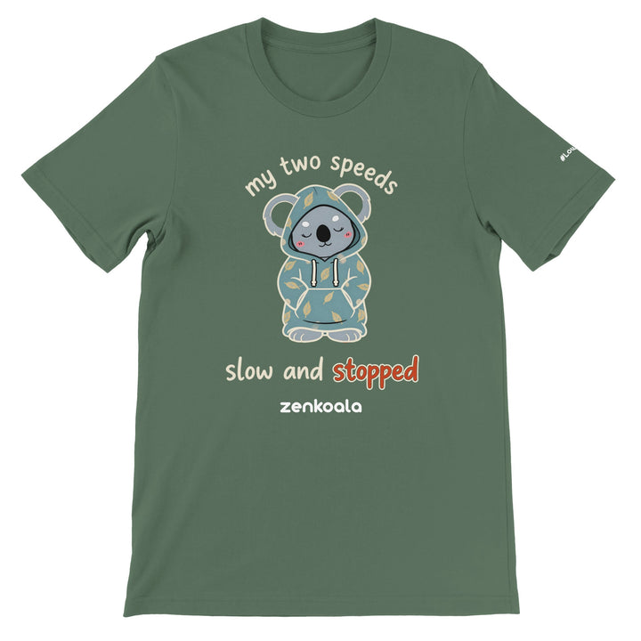 My Two Speeds Slow and Stopped feel-good tee in military green — Zen Koala Australia