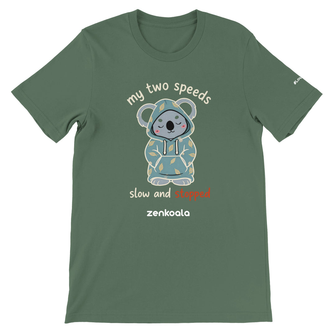 My Two Speeds Slow and Stopped feel-good tee in military green — Zen Koala Australia