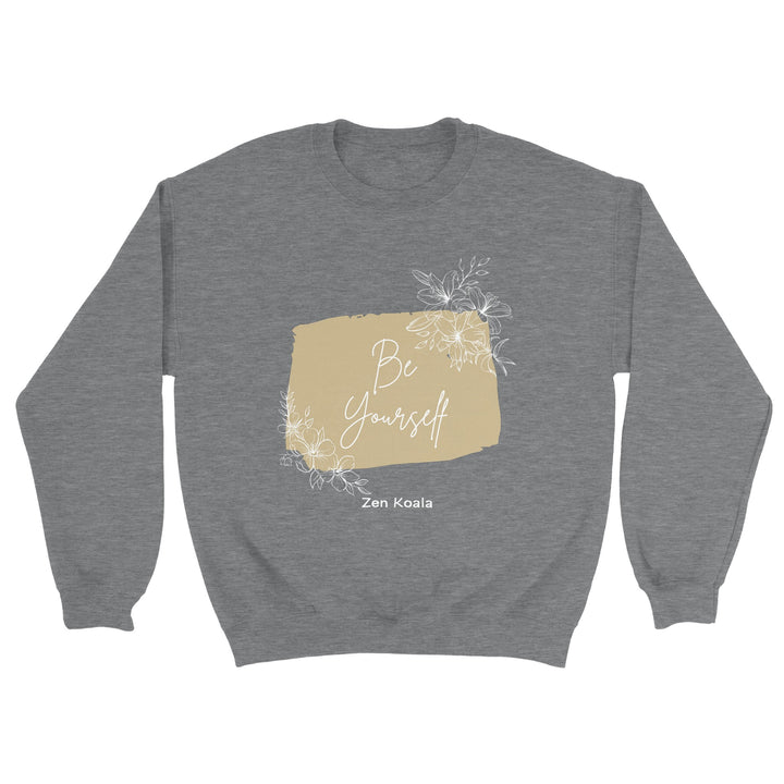 Be Yourself feel-good sweatshirt — Zen Koala Australia