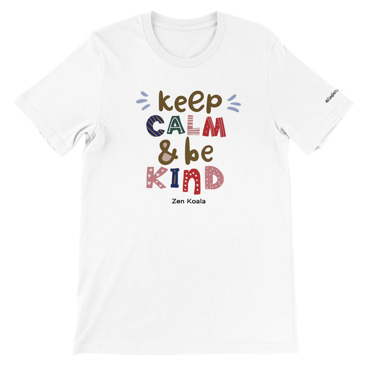 Keep Calm, Be Kind - T-Shirt - Short Sleeve