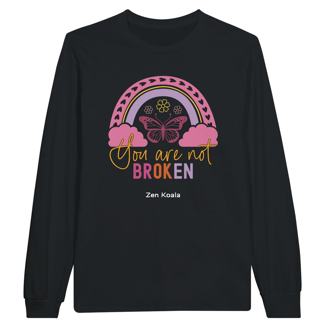 You Are Not Broken feel-good long sleeve tee — Zen Koala Australia