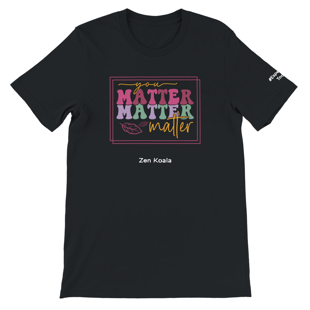 You Matter feel-good tee — Zen Koala Australia