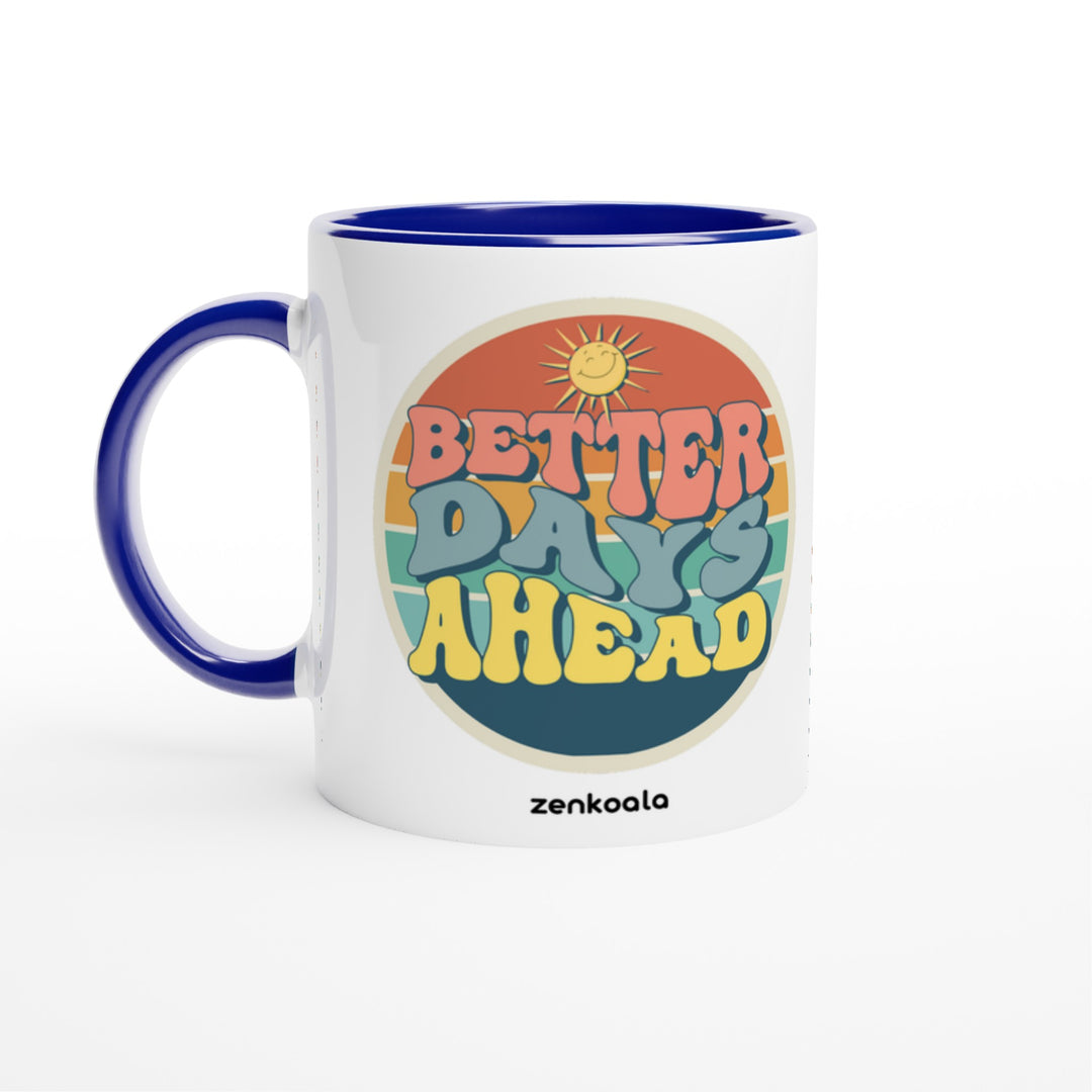 Better Days Ahead mug in blue: white with a blue rim, inside and handle, Zen Koala Australia