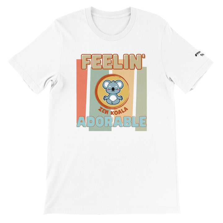 Feeling Adorable feel-good tee — allowed to feel good about yourself without earning it first, Zen Koala Australia