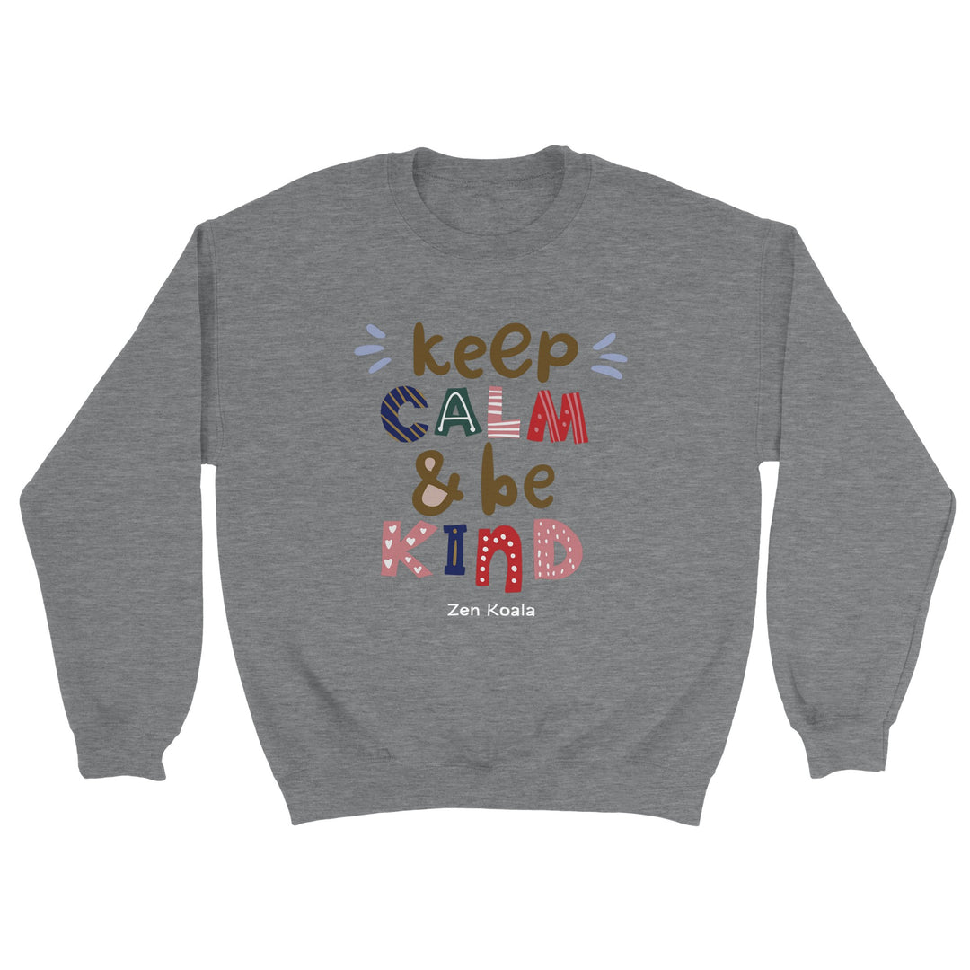 Keep Calm, Be Kind feel-good sweatshirt — Zen Koala Australia