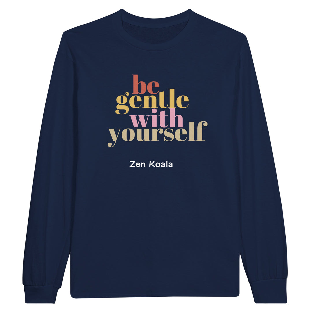 Be Gentle feel-good long sleeve tee — Zen Koala Australia