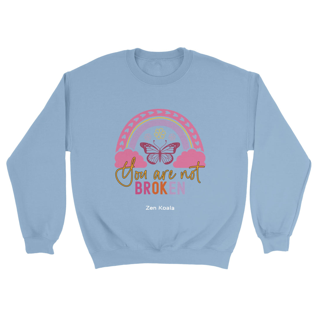 You Are Not Broken feel-good sweatshirt — Zen Koala Australia