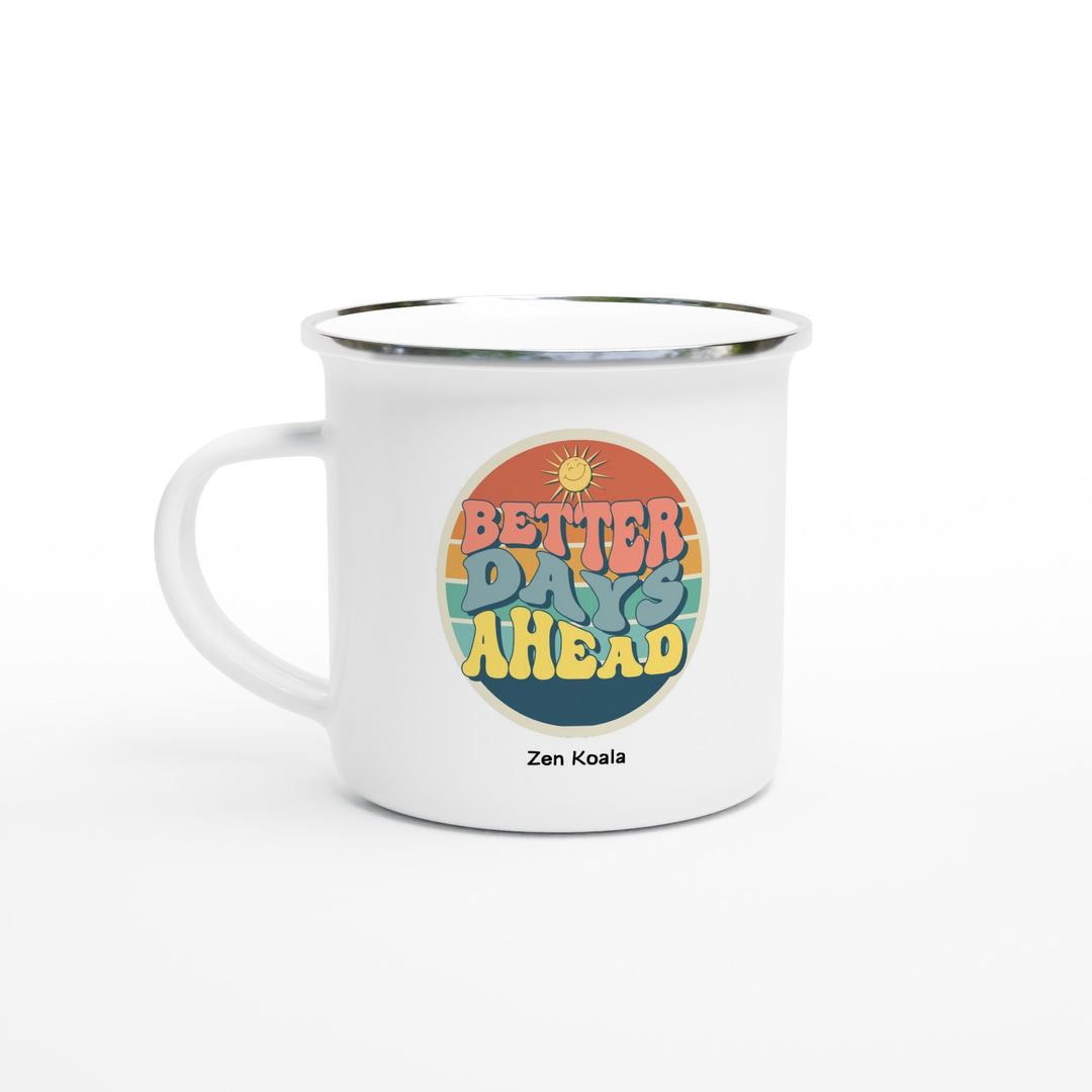 Better Days Ahead - Mug