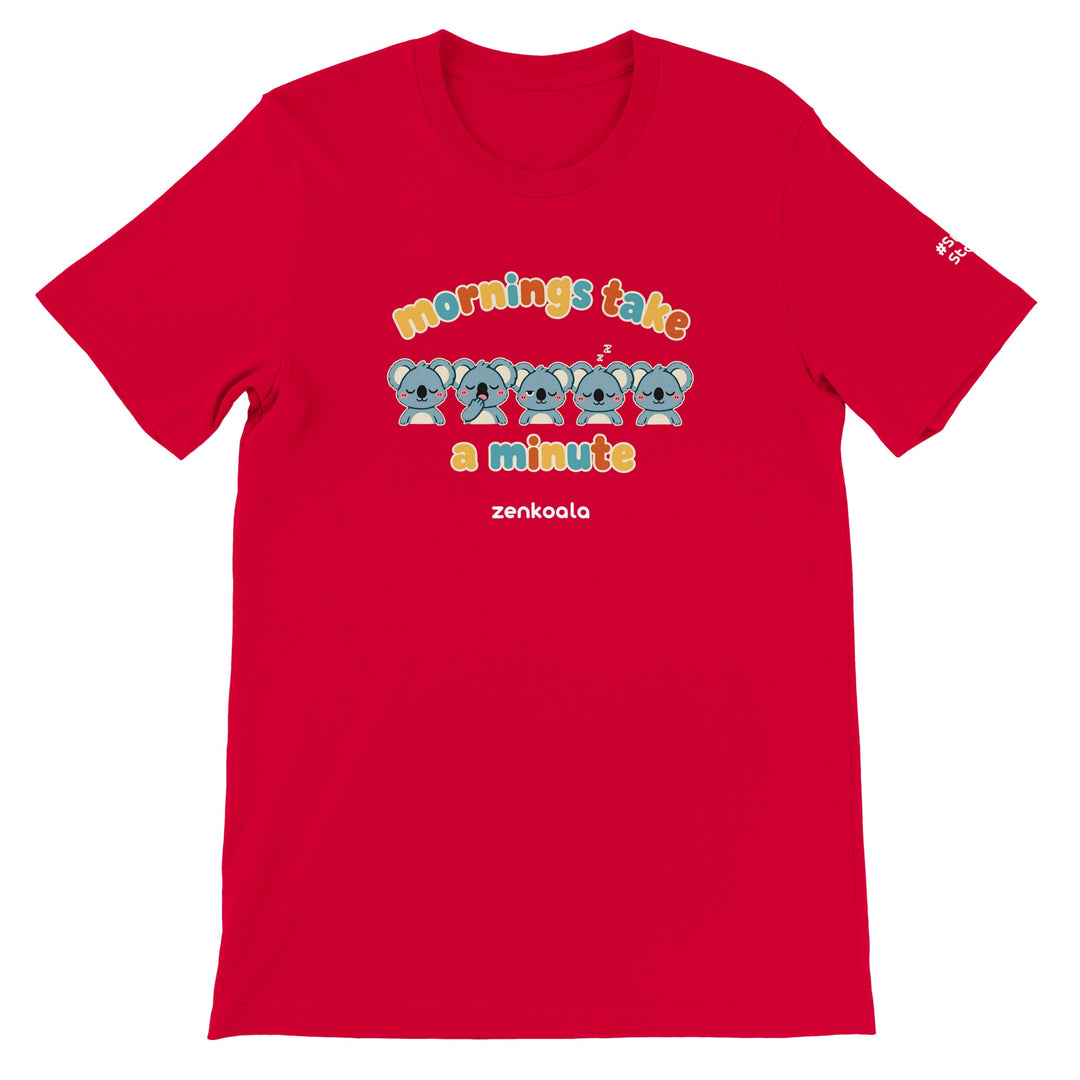 Mornings Take a Minute feel-good tee in red, Zen Koala Australia