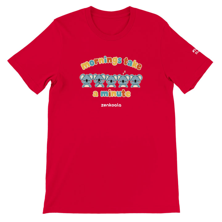 Mornings Take a Minute feel-good tee in red, Zen Koala Australia
