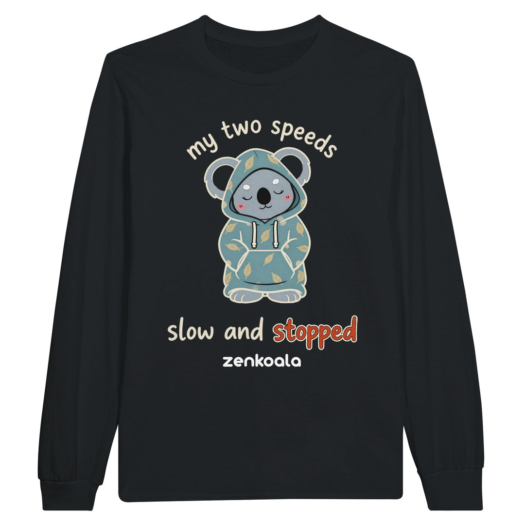 My Two Speeds Slow and Stopped long sleeve tee in black — Zen Koala Australia