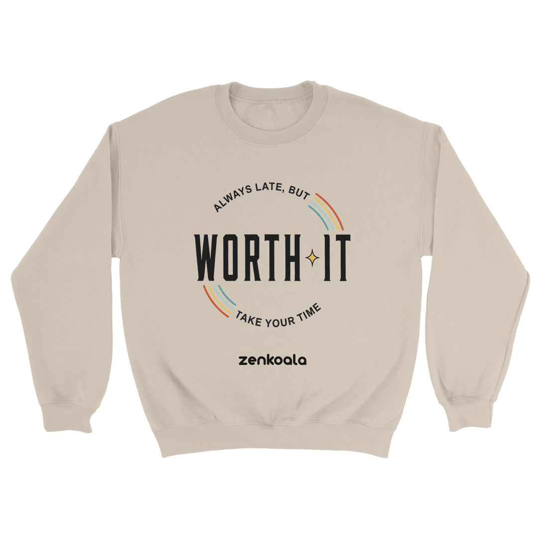 Always Late But Worth It feel-good sweatshirt in sand — Zen Koala Australia