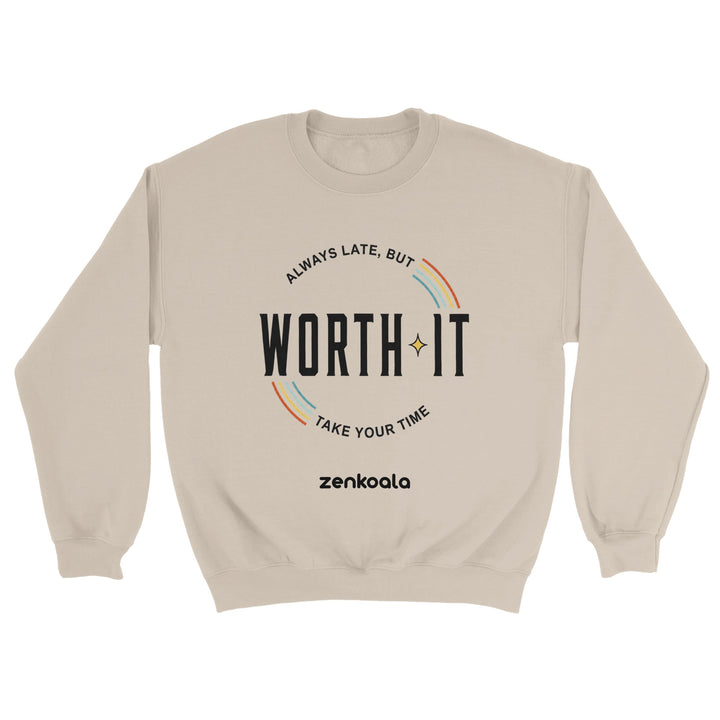 Always Late But Worth It feel-good sweatshirt in sand — Zen Koala Australia