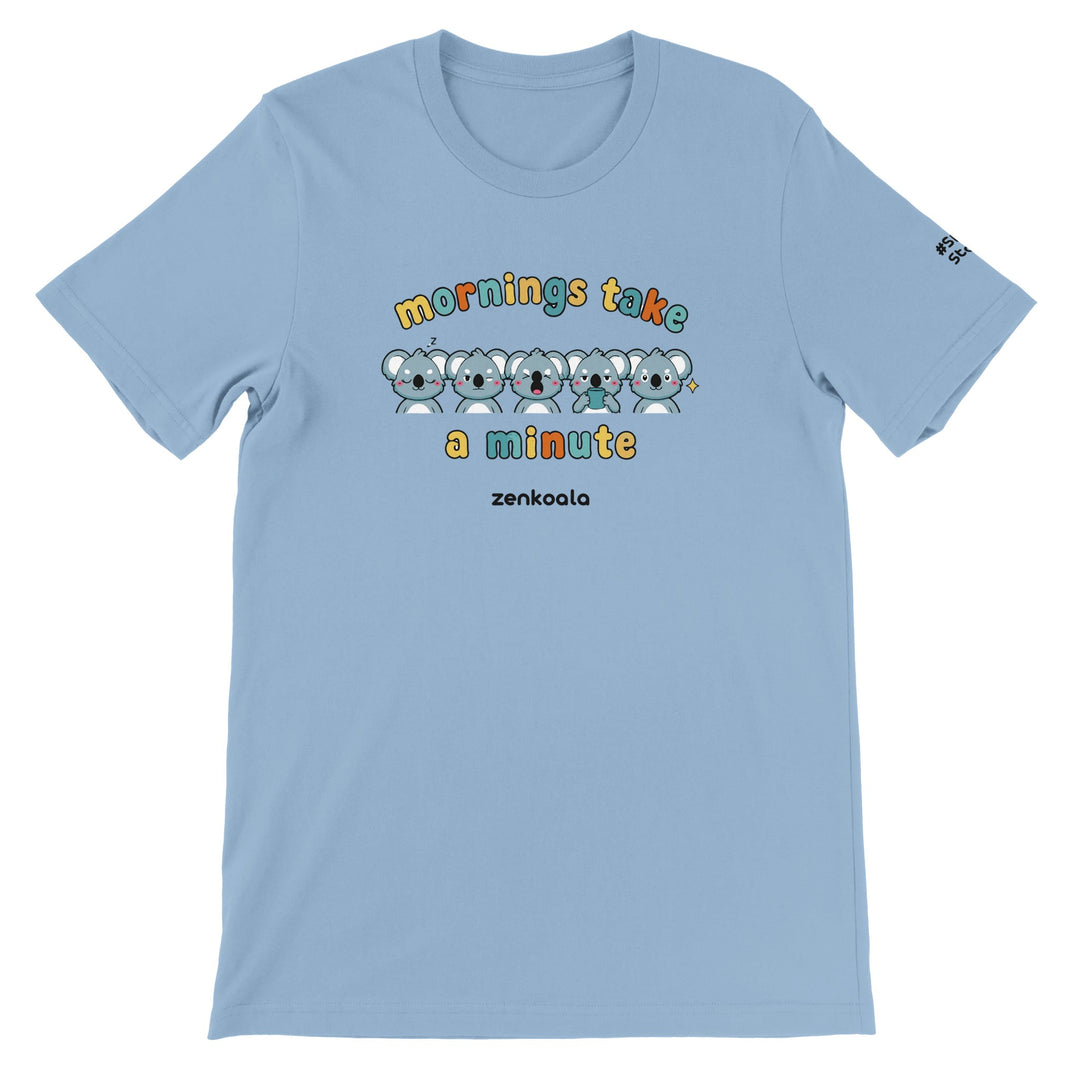 Mornings Take a Minute feel-good tee in light blue, Zen Koala Australia