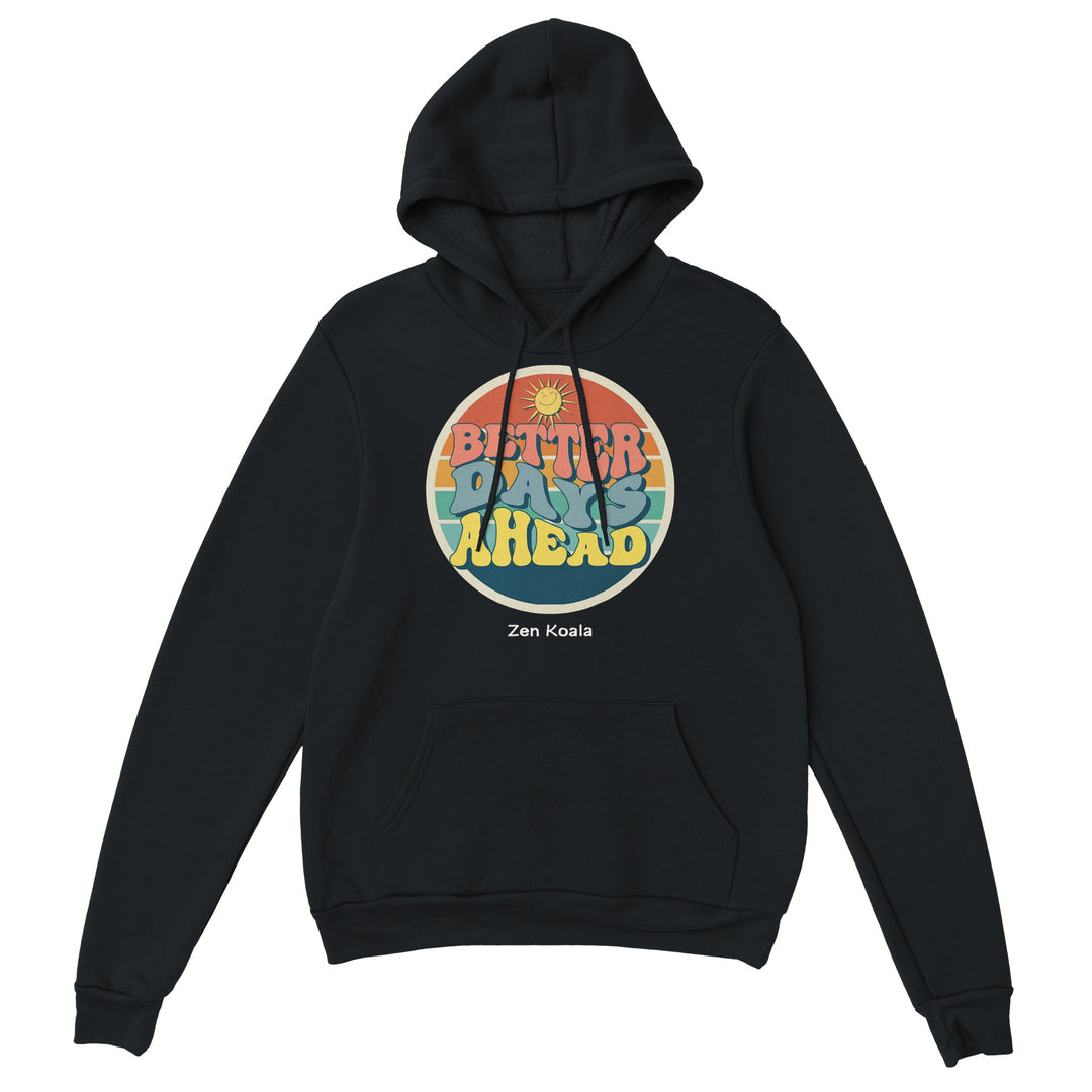 Better Days Ahead feel-good hoodie — Zen Koala Australia