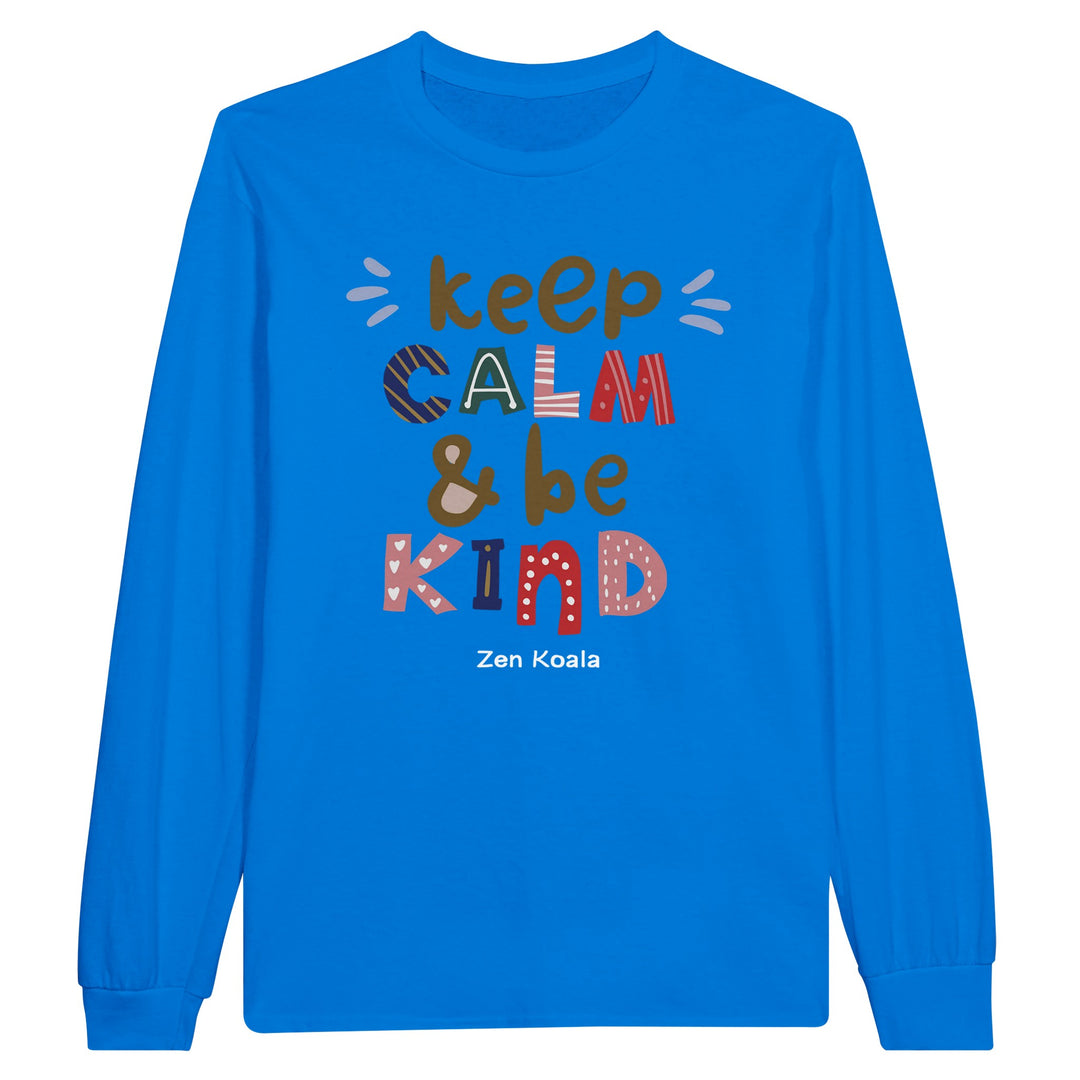 Keep Calm Be Kind feel-good long sleeve tee — Zen Koala Australia